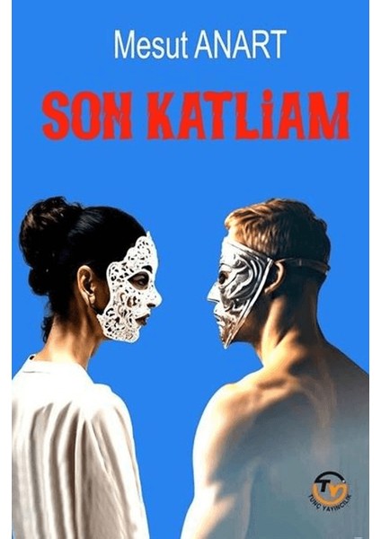 Son Katliam - Mesut Anart