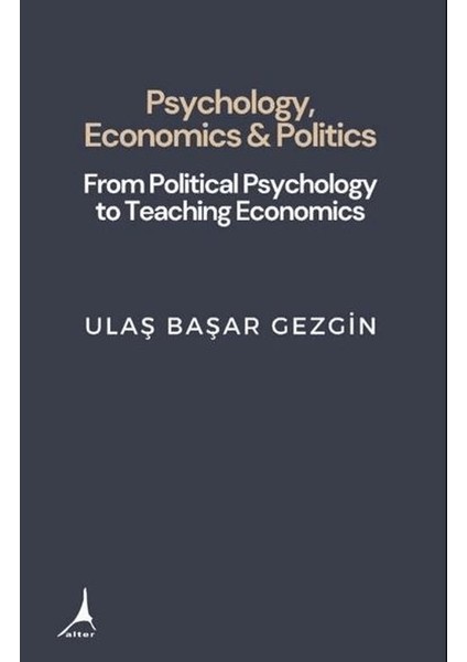 Psychology, Economics & Politics - From Political Psychology To Teaching Economics