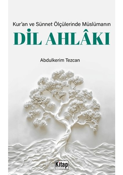 Kur’an ve Sünnet Ölçülerinde Müslümanın Dil Ahlakı