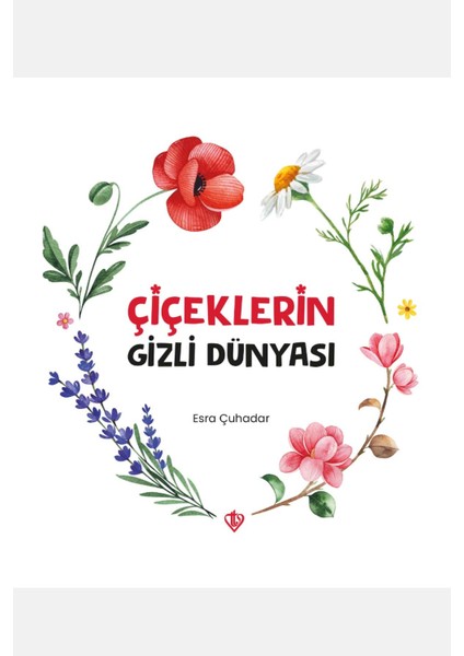 Çiçeklerin Gizli Dünyası - Esra Çuhadar