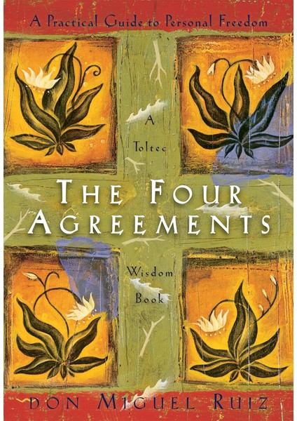 The Four Agreements - Don Miguel Ruiz