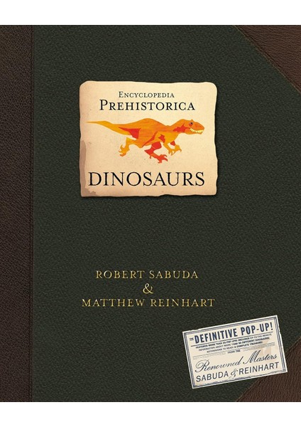 Encyclopedia Prehistorica Dinosaurs: The Definitive Pop-Up