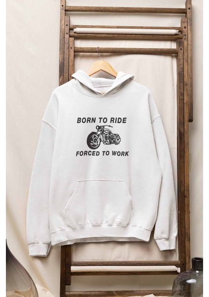 Born To Ride Forced To Work Baskılı Unisex 3 Iplik %100 Pamuk Cepli Kapüşonlu Sweatshirt Hoodie