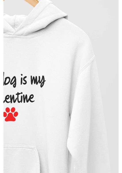 My Dog Is My Valentine Köpek Sever-Hayvan Dostları Hediyelik Baskılı Unisex Sweatshirt Hoodie