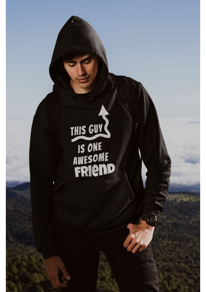 This Guy Is One Awesome Friend Arkadaş Kanka Hediye Baskılı Kapüşonlu Sweatshirt Hoodie