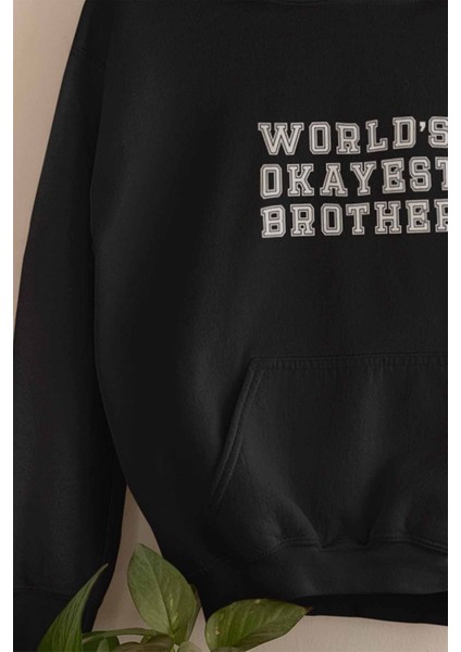 World's Okayest Brother Abi Kardeş Baskılı Unisex Cepli Kapüşonlu Sweatshirt Hoodie