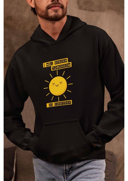 I Will Reborn Tomorrow As Every Baskılı Unisex 3 Iplik %100 Pamuk Cepli Kapüşonlu Sweatshirt Hoodie