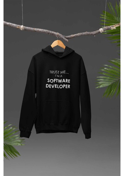 Trust Me I Am A Software Developer Bilgisayar Programcısı Yazılımcı Baskılı Unisex Sweatshirt Hoodie