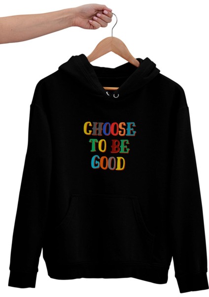 Choose To Be Good Baskılı Unisex 3 Iplik %100 Pamuk Kapüşonlu Sweatshirt Hoodie