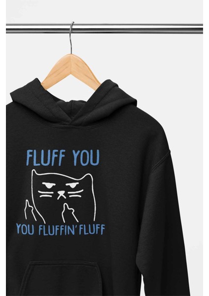 Fluff You-You Fluffın Fluff Baskılı Eğlenceli Kedi Unisex Cepli Kapüşonlu Sweatshirt Hoodie