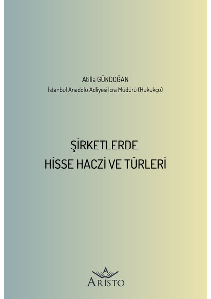 Şirketlerde Hisse Haczi ve Türleri - Atilla Gündoğan