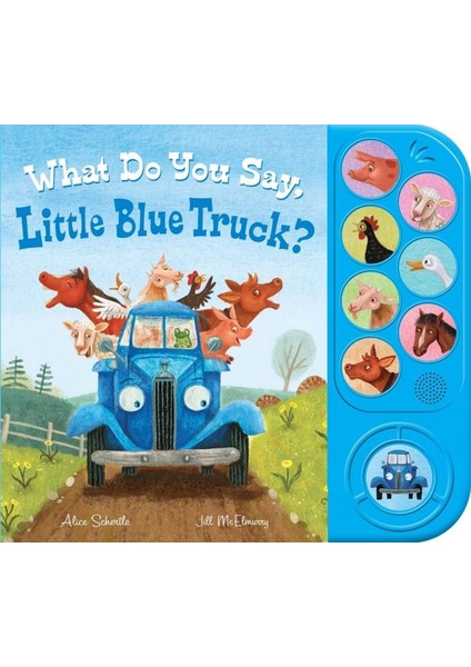 What Do You Say Little Blue Truck? - Alice Schertle