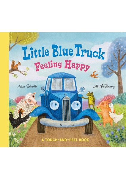 Feeling Happy Little Blue Truck (Ciltli) - Alice Schertle