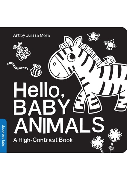 Hello, Baby Animals A High-Contrast Book - High-Contrast Books - Julissa Mora