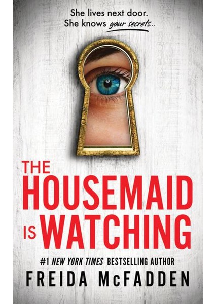 The Housemaid Is Watching - The Housemaid - Freida McFadden