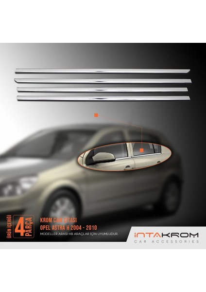 Opel Astra H Hb Krom Cam Çıtası 4 Parça 2004 -2010 modelleri