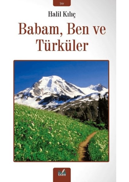 Babam, Ben ve Türküler - Halil Kılıç