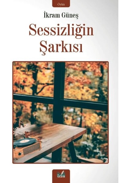 Sessizliğin Şarkısı - İkram Güneş