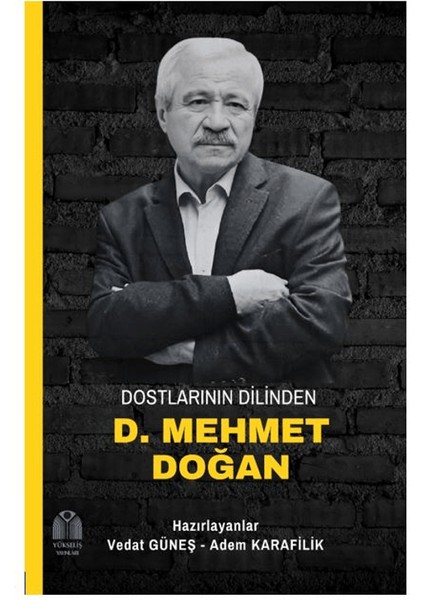 Dostlarının Dilinden D. Mehmet Doğan