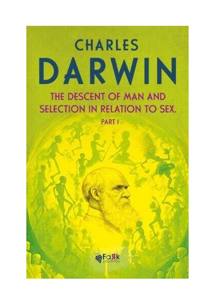 The Descent of Man and Selection In Relation To SexPart 1