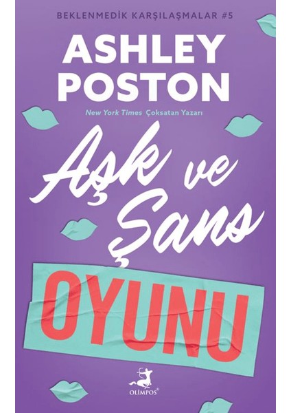 Aşk ve Şans Oyunu Beklenmedik Karşılaşmalar 5 - Ashley Poston