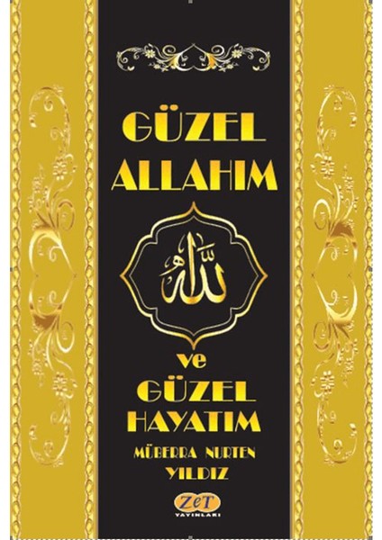 Güzel Allah’ım ve Güzel Hayatım - Müberra Nurten Yıldız