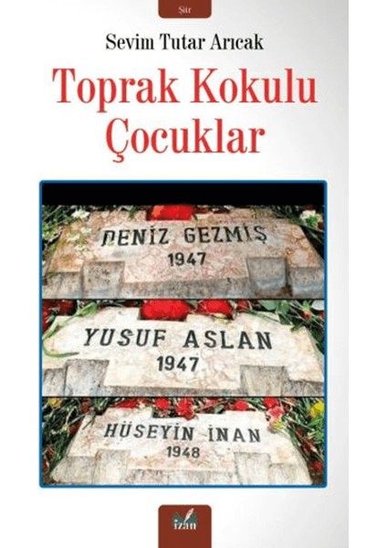 Toprak Kokulu Çocuklar - Sevim Tutar Arıcak