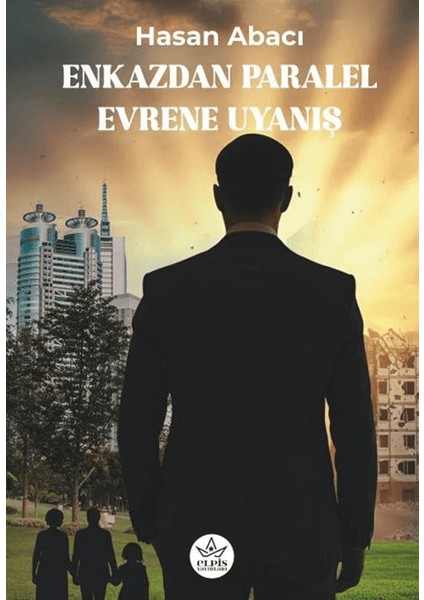 Enkazdan Paralel Evrene Uyanış - Hasan Abacı