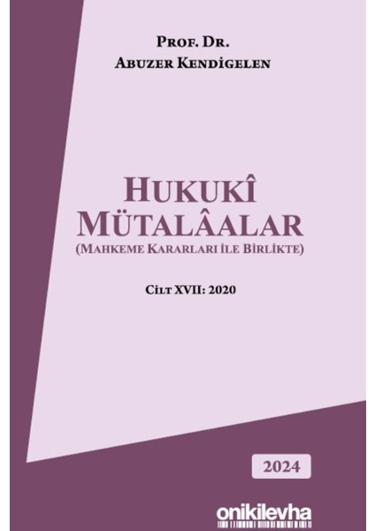 Hukuki Mütalaalar (Mahkeme Kararları ile Birlikte) – Abuzer Kendigelen