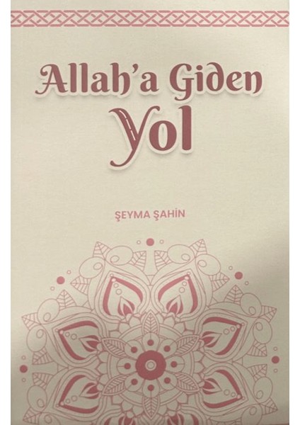 Allah’a Giden Yol - Şeyma Şahin