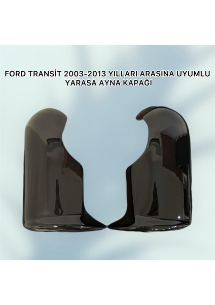 Ford Transit 2003-2013 Yılları Arasına Uyumlu Yarasa Ayna Kapağı