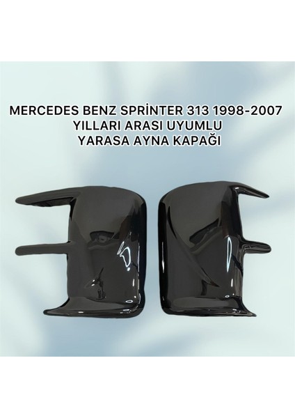 Mercedes Benz Sprinter 313 1998-2007 Yılları Arası Uyumlu Yarasa Ayna Kapağı