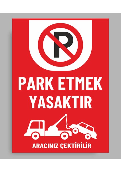 Zafrak Reklam Park Etmek Yasaktır Aracınız Çektirilir Pvc Tabela Levha Boyut 24X34CM