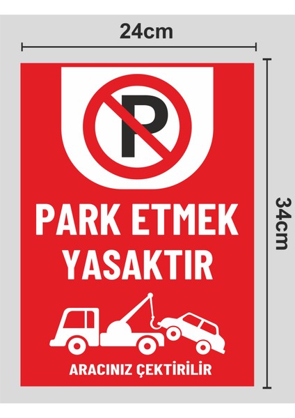 Zafrak Reklam Park Etmek Yasaktır Aracınız Çektirilir Pvc Tabela Levha Boyut 24X34CM