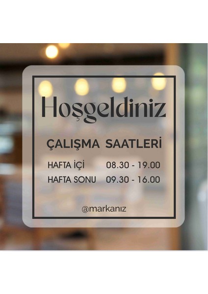 Çalışma Saatleri Kapı Yazısı Buzlu Folyo Üzeri Baskı 25x25 cm Folyo Sticker