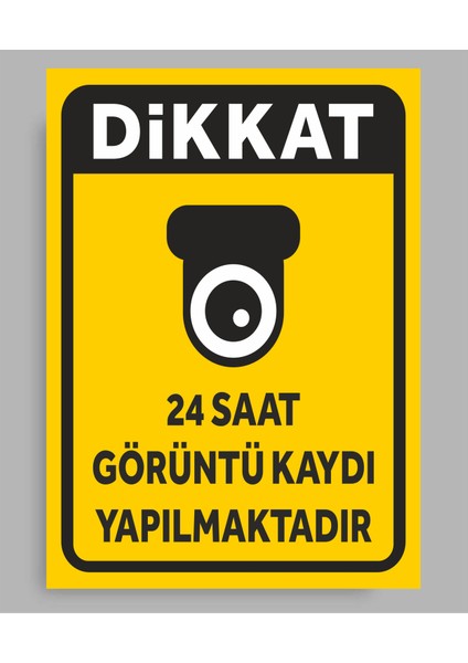 Dikkat 24 Saat Görüntü Kaydı Yapılmaktadır Tabela Levhası 24X34CM Pvc ( Polikarbon)