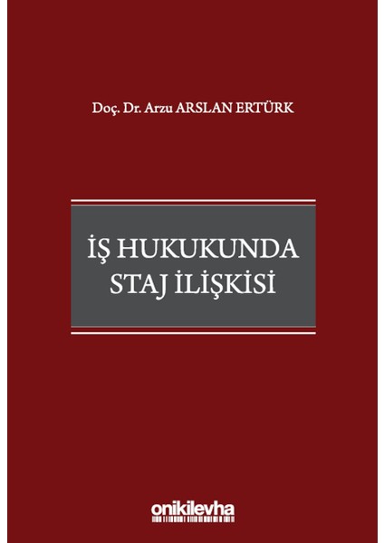 İş Hukukunda Staj İlişkisi - Arzu Arslan Ertürk