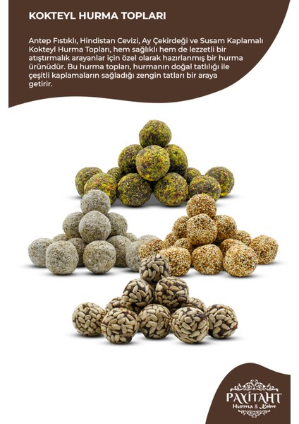 Antep Fıstıklı, Hindistan Cevizi, Ay Çekirdeği ve Susam Kaplamalı Kokteyl Hurma Topları 400GR