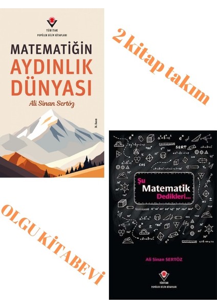 Matematiğin Aydınlık Dünyası - Şu Matematik Dedikleri... 2 Kitap - Ali Sinan Sertöz