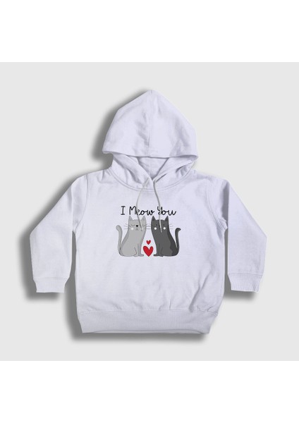 Unisex Çocuk Beyaz I Meow You Kedili Sevgili Kapüşonlu Sweatshirt