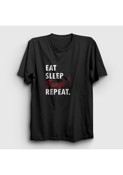 Unisex Siyah Eat Sleep Tango Repeat Hediye Dance Dansçı T-Shirt