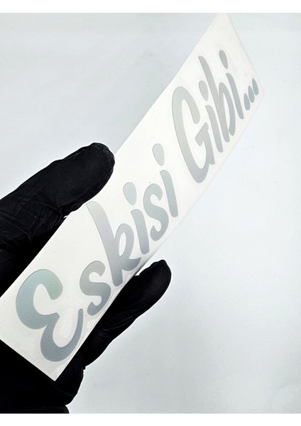 Etiketçiler Özel Eskisi Gibi Sticker - Özel Tarasım Hologram Sticker - Eskisi Gibi Sticker