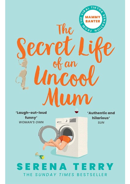 The Secret Life Of An Uncool Mum - Serena Terry