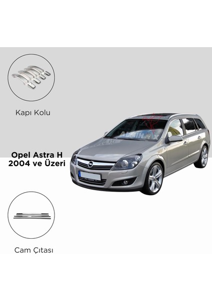 Aksesuar Opel Astra H 2004 ve Üzeri Set Kapı Kolu- Cam Çıtası