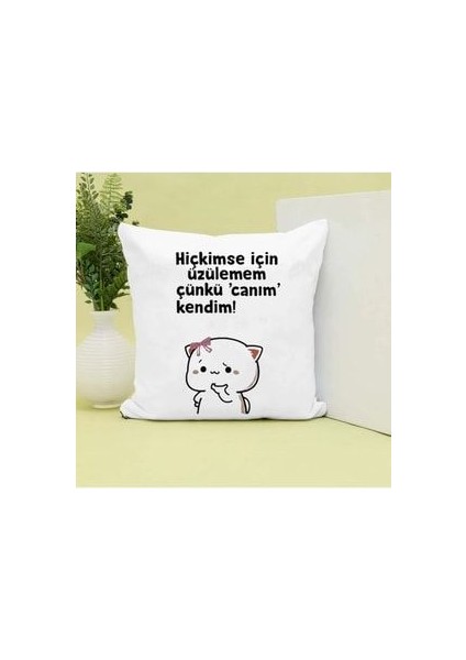 Hiç Kimse Için Üzülemem Çünkü Canım Kendim Yazılı Mochi Cat Baskılı Yastık