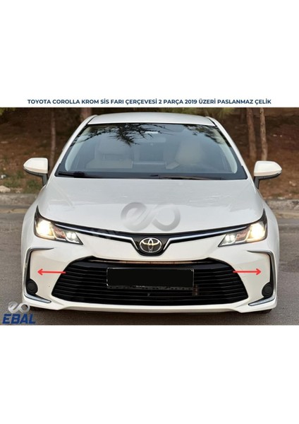 Ebal Oto Toyota Corolla Krom Sis Farı Çerçevesi 2 Parça 2019 ve Üzeri Paslanmaz Çelik