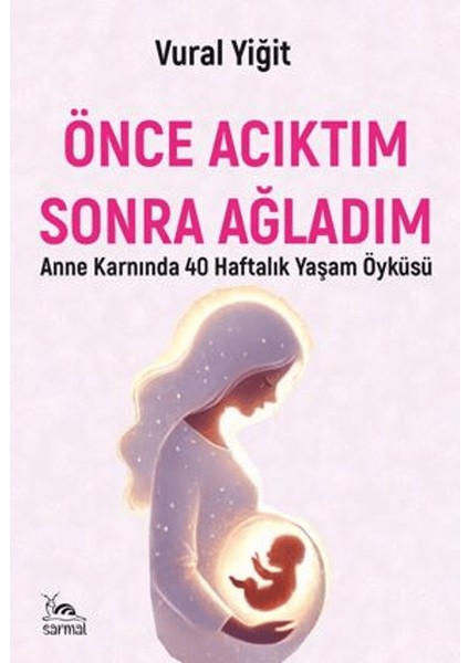 Önce Acıktım Sonra Ağladım - Vural Yiğit
