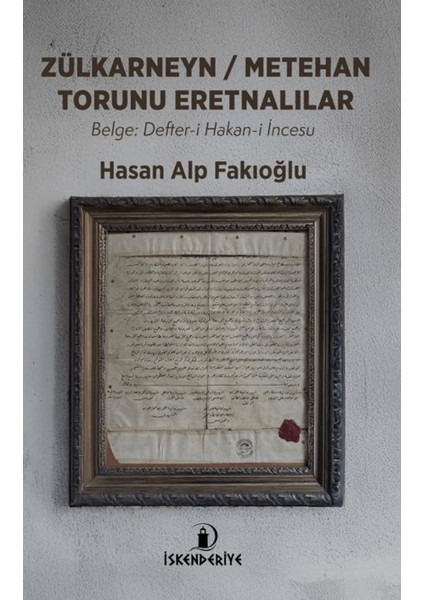 Zülkarneyn – Metehan Torunu Eretnalılar - Hasan Alp Fakıoğlu