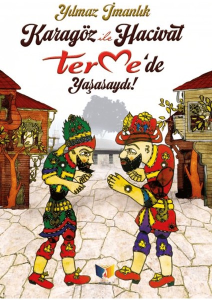 Karagöz ile Hacivat Termede Yaşasaydı - Yılmaz İmanlık