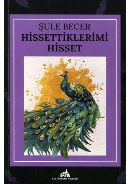 Hissettiklerimi Hisset - Şule Becer